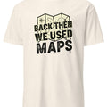 BACK THEN WE USED MAPS | Nostalgic 80s T-shirt - accurate print preview