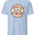 SPRINTERS LIVE FOR THE FINISH | Fun Track & Field T-Shirt - accurate print preview