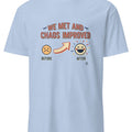 WE MET AND CHAOS IMPROVED | Best Friends T-Shirt - accurate print preview