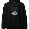 I PLAY THE ICE CHESS | Funny Curling Hoodie - accurate print preview