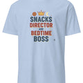 SNACKS DIRECTOR AND BEDTIME BOSS | Funny Parenting T-Shirt - accurate print preview