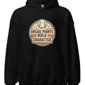 BREAK POINTS BUILD CHARACTER | Funny Tennis Hoodie - accurate print preview