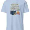 FORMER CUBICLE DWELLER NOW FREE | Corporate Escapee T-Shirt - accurate print preview
