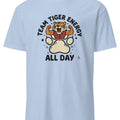 TEAM TIGER ENERGY ALL DAY | Fun Wild Animal T-Shirt - accurate print preview