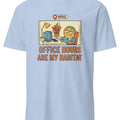 OFFICE HOURS ARE MY HABITAT | Funny Office Life T-Shirt - accurate print preview