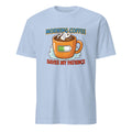 MORNING COFFEE SAVES MY PATIENCE | Funny Teacher T-Shirt
