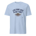 LOVE RUNS DEEP IN OUR FAMILY | Great Grandparent T-Shirt - flat