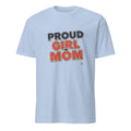 PROUD GIRL MOM | Humorous T-Shirt for Moms - flat