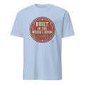 BUILT IN THE WEIGHT ROOM | Funny Weightlifting T-shirt