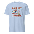 POUR JOY AND LET IT SPARKLE | Fun T-Shirt for Wine Lovers - flat