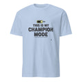 THIS IS MY CHAMPION MODE | Confidence First T-Shirt - flat
