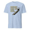DREAMS PAID OFF DEGREE UNLOCKED | Graduation T-Shirt - flat