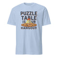 PUZZLE TABLE IS OUR HANGOUT | Fun T-Shirt for Grandparents - flat