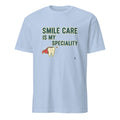 SMILE CARE IS MY SPECIALTY | Humorous Dental Hygienist T-Shirt