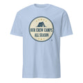 OUR CREW CAMPS ALL SEASON | Fun Camping Family T-shirt - flat
