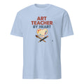 ART TEACHER BY HEART | Humorous T-Shirt for Art Educators - flat