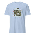 THE CHAOS MEANS WE ARE BLESSED | Humorous Mom Life T-Shirt - flat