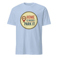 HOME IS WHERE I PARK IT | Humorous T-Shirt for Harley Riders - flat