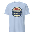 RAISED ON TWO WHEELS | Humorous T-Shirt for Motorcycle Lovers - flat
