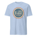 SERVICE CALLS ARE MY ROUTINE | Funny Plumber T-Shirt - flat