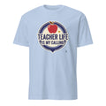 TEACHER LIFE IS MY CALLING | Funny Teacher T-Shirt - flat