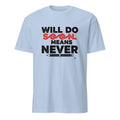 WILL DO SOON MEANS NEVER | Procrastination Expert T-Shirt - flat