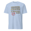 CERTIFIED AMATEUR AT GROWNUP TASKS | Funny Adulting Fail T-Shirt