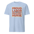 PROUD LABOR DELIVERY NURSE | Funny Nurse T-Shirt