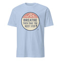 BREATHE THEN TAKE THE NEXT STEP | Motivational T-shirt for Winners