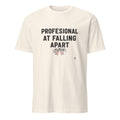 PROFESSIONAL AT FALLING APART | Sarcastic Hot Mess T-Shirt - flat