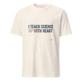 I TEACH SCIENCE WITH HEART | Heartfelt Science Teacher T-Shirt - flat