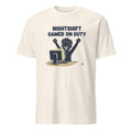 NIGHTSHIFT GAMER ON DUTY | Humorous Gaming T-Shirt - flat