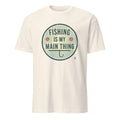 FISHING IS MY MAIN THING | Fun Fishing T-Shirt - flat
