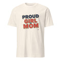 PROUD GIRL MOM | Humorous T-Shirt for Moms - flat