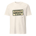 PROFESSIONALLY SARCASTIC BY NATURE | Funny Sarcastic T-Shirt - flat