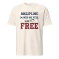 DISCIPLINE MAKES ME FEEL FREE | Motivational Fitness T-shirt