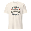 DEFINED BY DEADLIFTS AND DRIVE | Motivational Fitness T-shirt