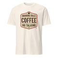 MORNING RULES COFFEE NO TALKING | Funny Coffee Lovers T-Shirt