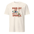 POUR JOY AND LET IT SPARKLE | Fun T-Shirt for Wine Lovers - flat