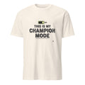 THIS IS MY CHAMPION MODE | Confidence First T-Shirt - flat