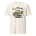 STAY STEADY LIKE AN ELEPHANT | Elephant Wisdom T-shirt