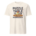 PUZZLE TABLE IS OUR HANGOUT | Fun T-Shirt for Grandparents - flat