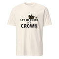 LET ME ENJOY MY CROWN | Birthday King T-shirt - flat