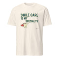 SMILE CARE IS MY SPECIALTY | Humorous Dental Hygienist T-Shirt