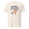 TINY VOICES HUGE QUESTIONS | Humorous Teacher T-Shirt - flat