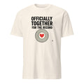 OFFICIALLY TOGETHER FOR THE RECORD | Humorous Anniversary T-Shirt - flat