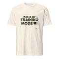 THIS IS MY TRAINING MODE | Humorous Fitness T-shirt - flat