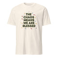 THE CHAOS MEANS WE ARE BLESSED | Humorous Mom Life T-Shirt - flat