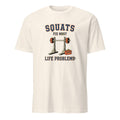 SQUATS FIX MOST LIFE PROBLEMS | Funny CrossFit T-shirt - flat