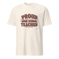 PROUD HIGH SCHOOL TEACHER | Fun T-Shirt for Educators - flat